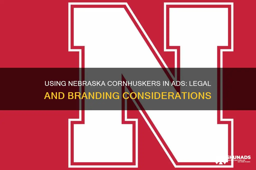 can you say nebraska cornhuskers in advertising