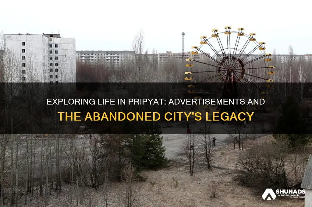can you show me advertisements on living in pripyat