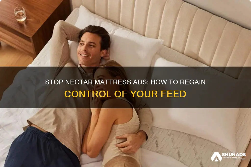 can you stop giving me advertisements on nectar mattresses thanks