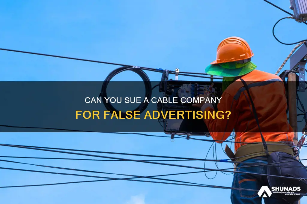 can you sue a cable company for false advertising