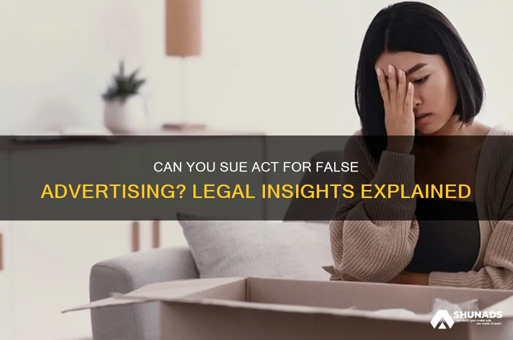 can you sue act for false advertisment