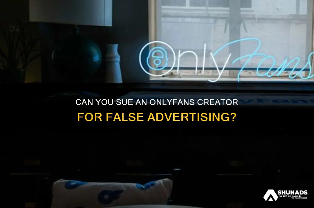 can you sue an onlyfans creator for false advertising