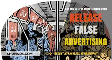 False Advertising Claims: Can You Sue for Monetization After Release?