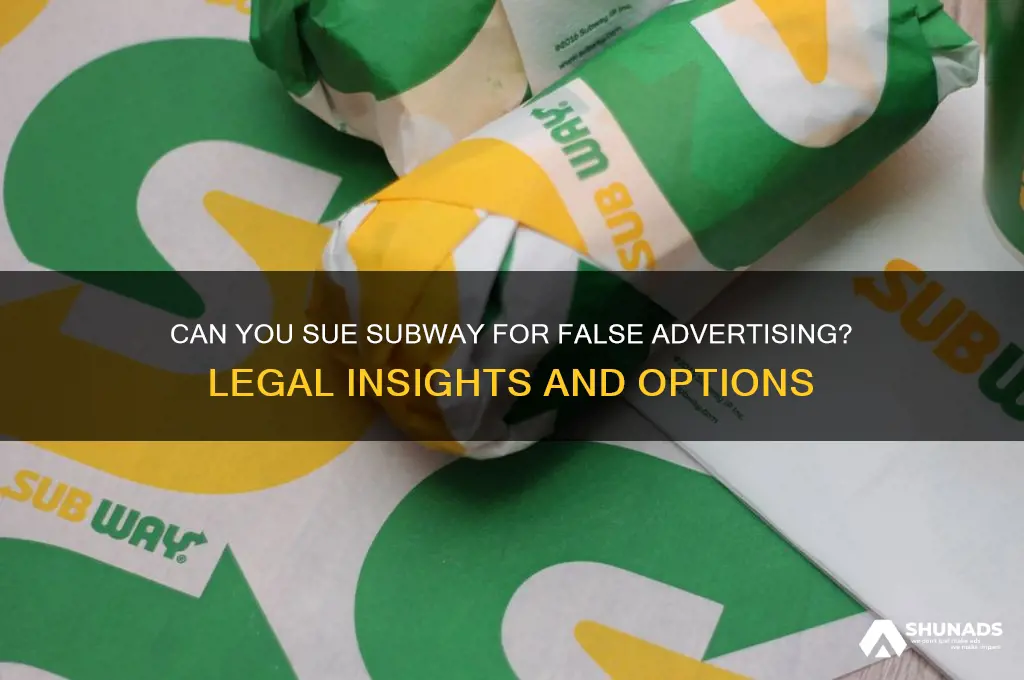 can you sue subway for false advertising