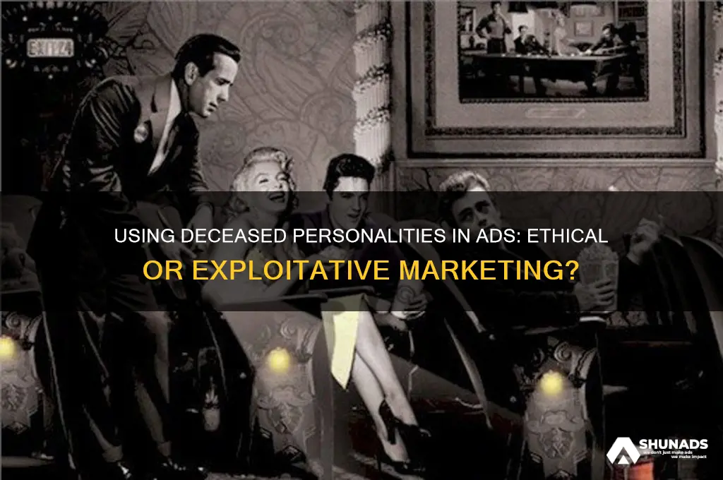 can you use dead people in advertising