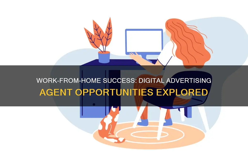 can you work from home being a digital advertising agent