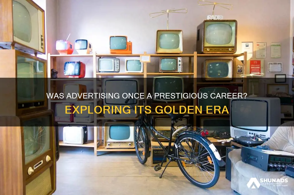 did advertising used to be prestigious