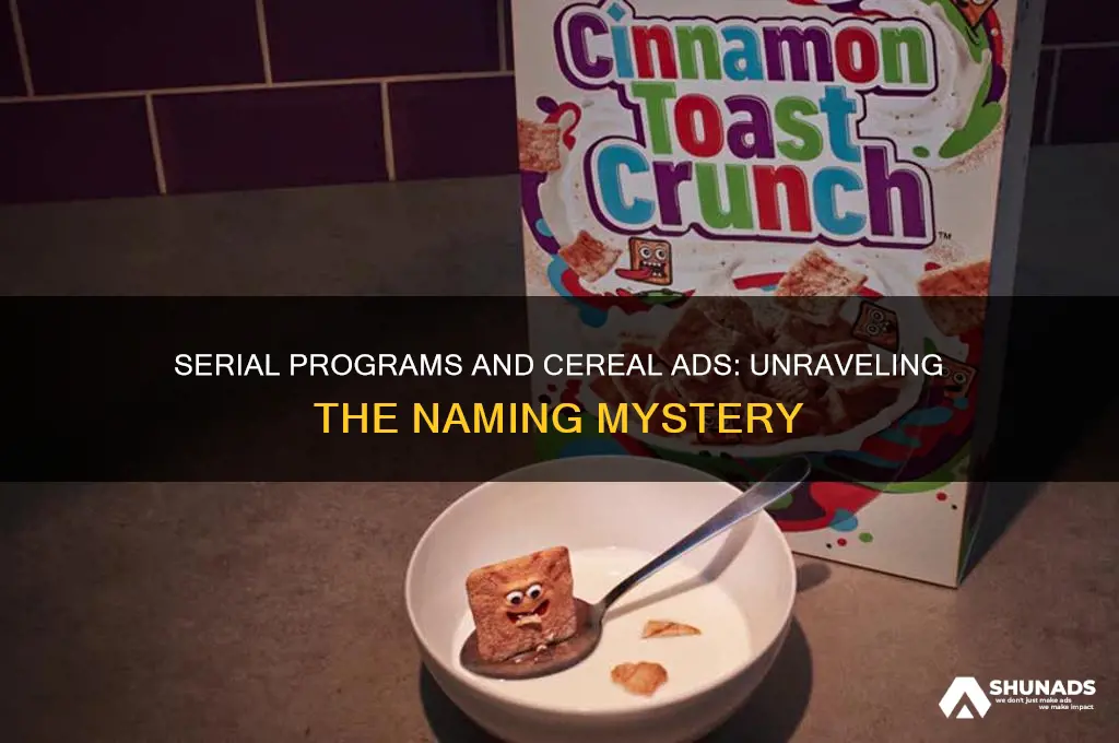 did serial programs get their name from cereals they advertised