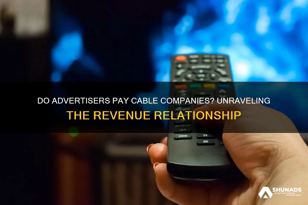 do advertisers pay cable companies