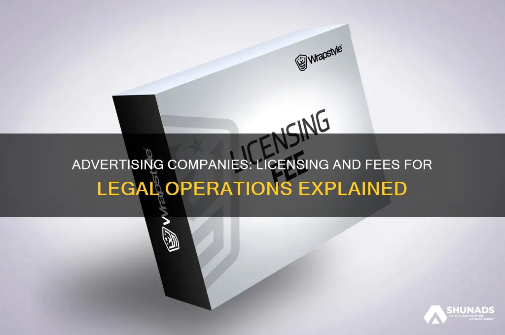do advertising companies pay special licences and fees for operating