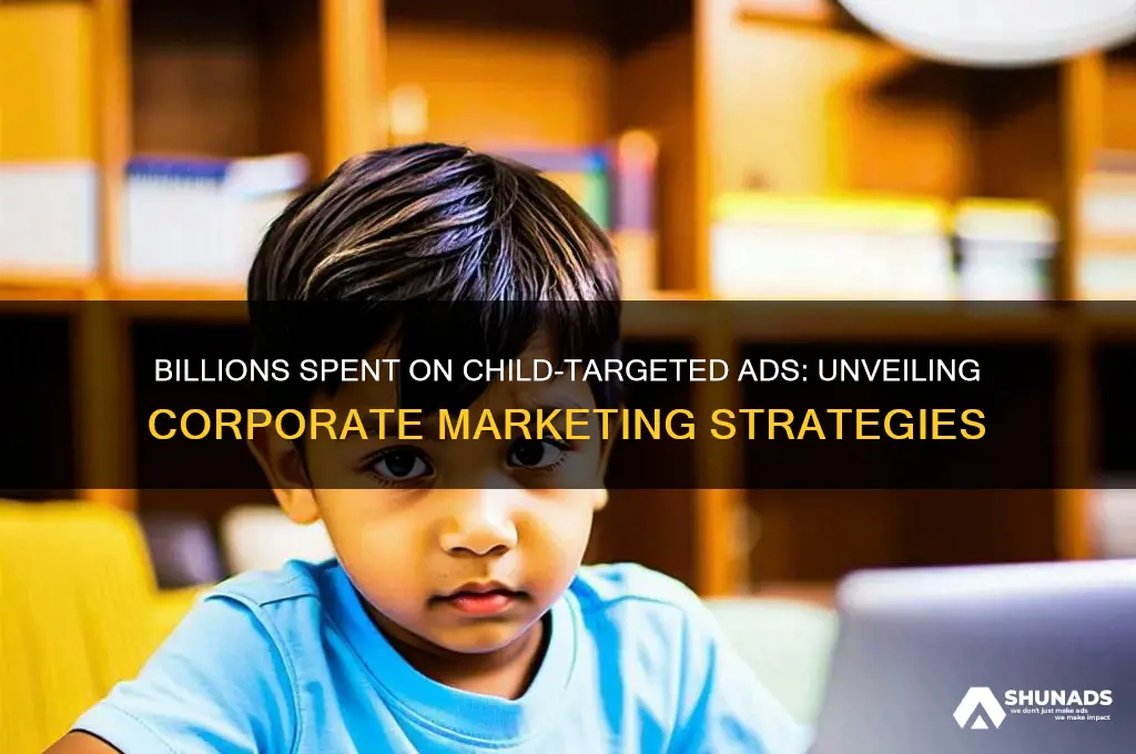 do companies spend over 19 billion on children for advertising