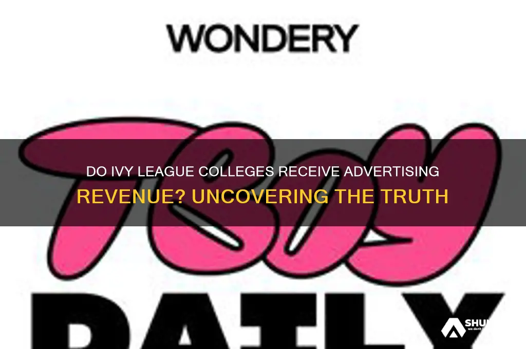 do ivy league colleges get advertising money