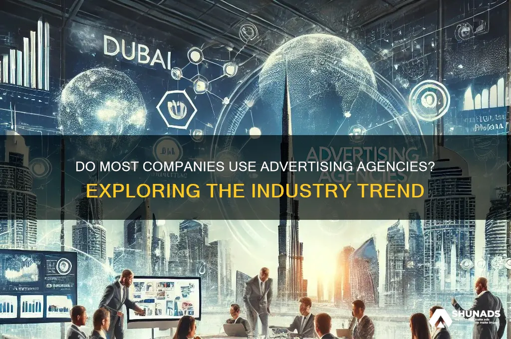 do most companies use advertising agencies