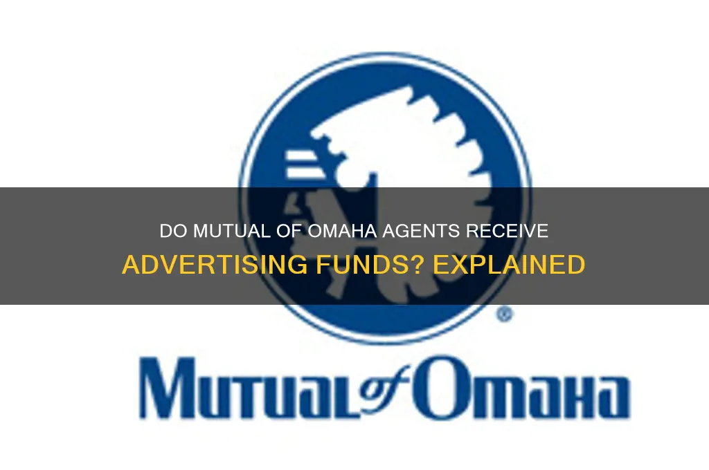 do mutual of omaha agents get advertising money