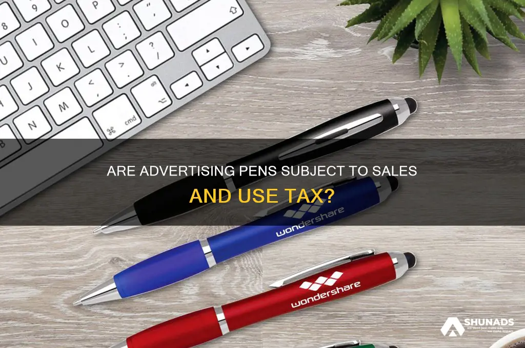 do you pay sales use tax on advertising pens items