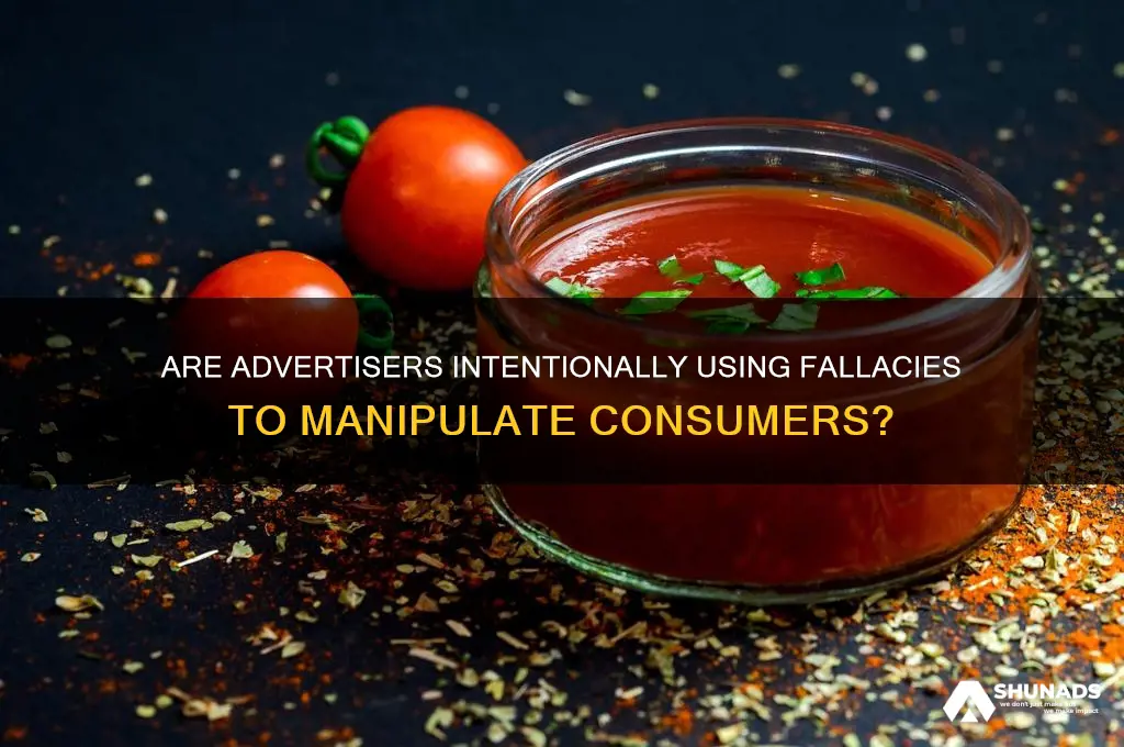 do you think fallacies in advertisements are used on purpose