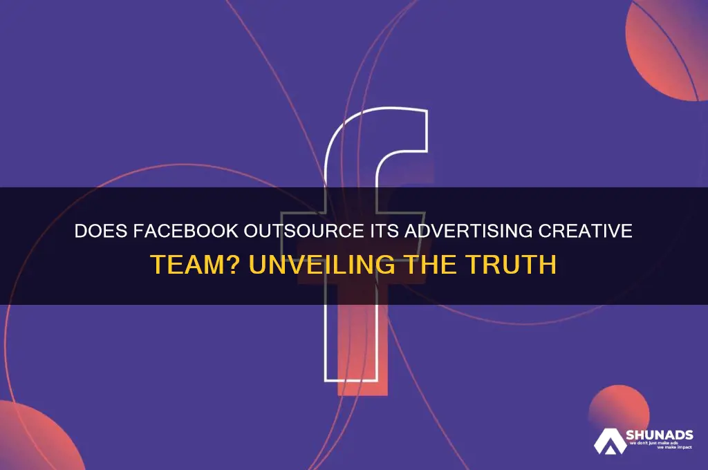 does facebook outsource advertising creative team