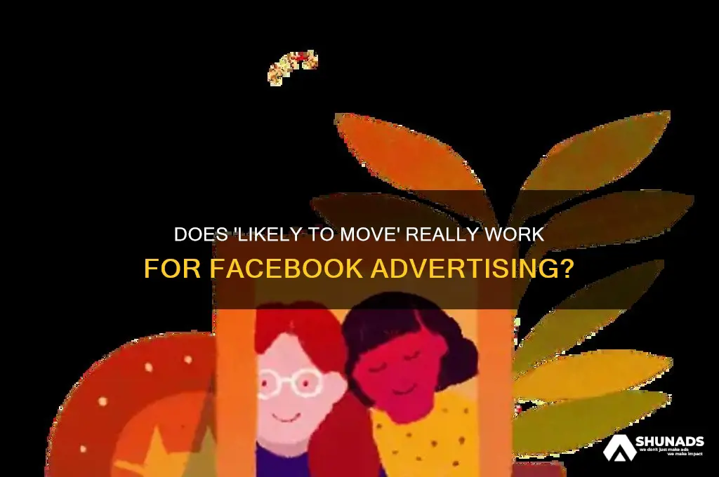 does likly to move really work facebook advertising