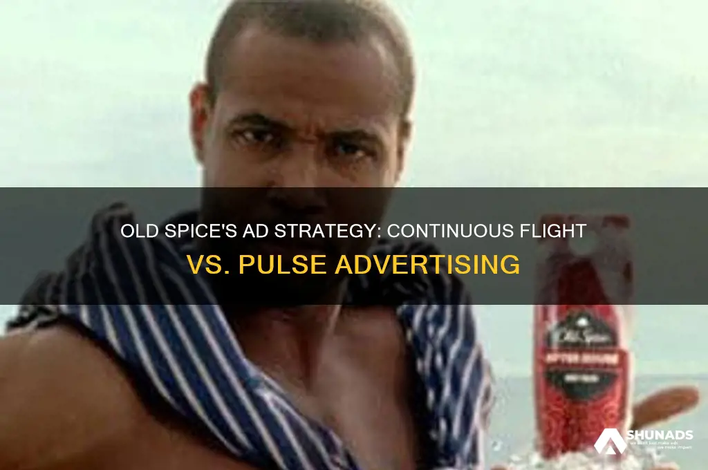 does old spice use continuous flight or pulse advertising