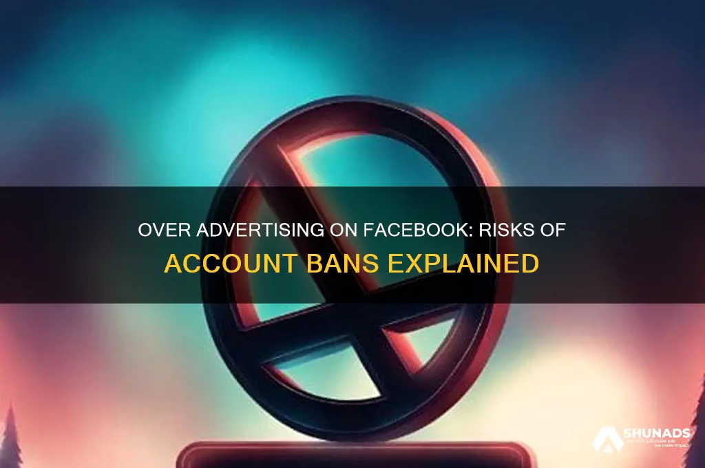 does over advertising kick you off facebook