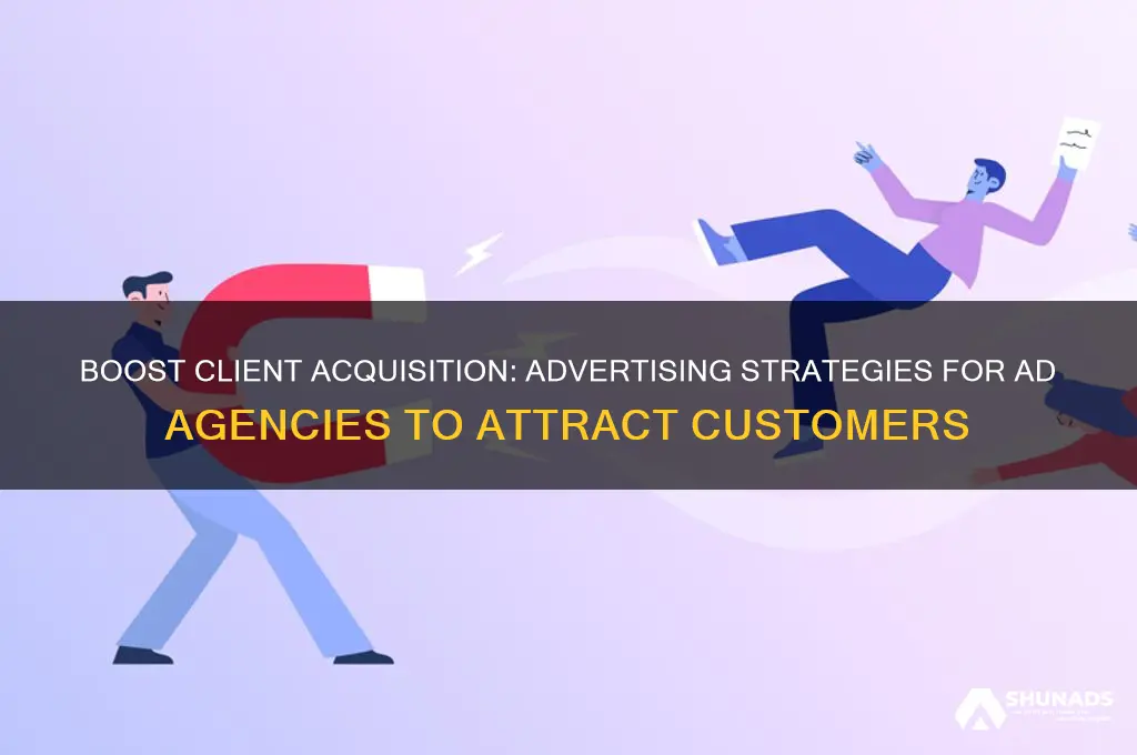how ad agencies can use advertising to get more customers