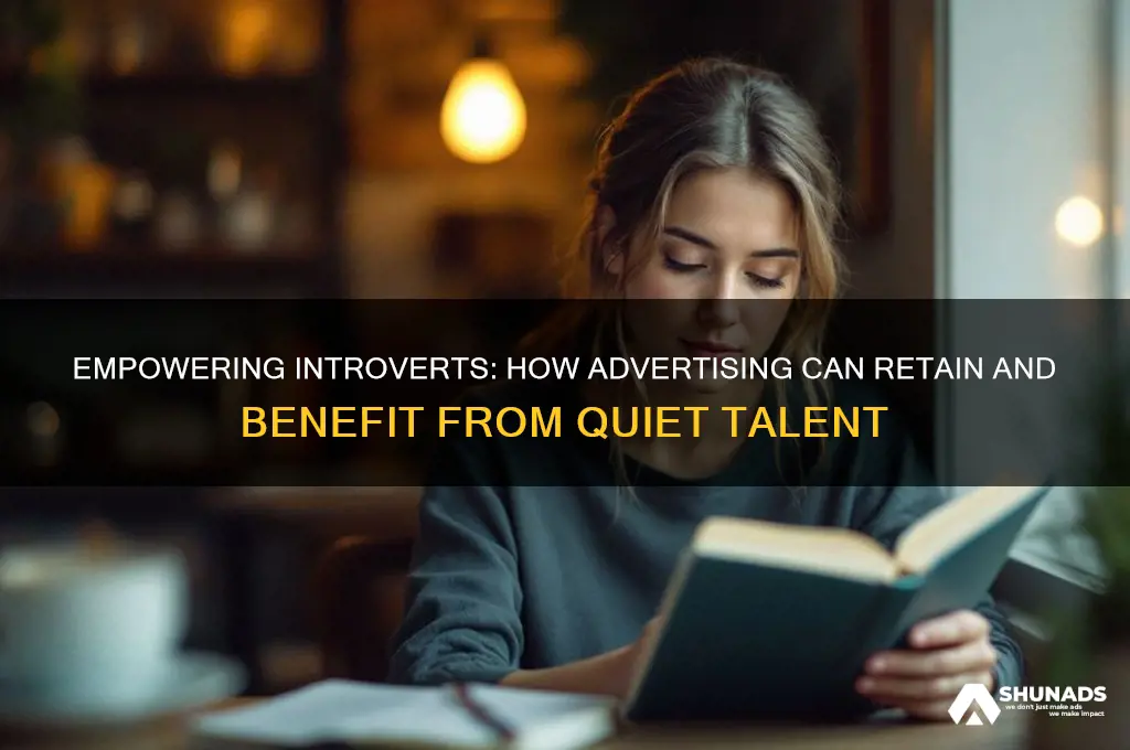 how advertising can retain and benefit from its introverts
