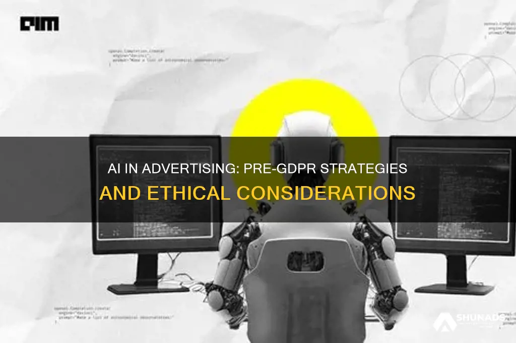 how ai was used in advertising before gdpr