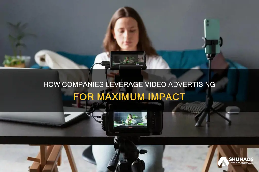 how are companies using video advertising