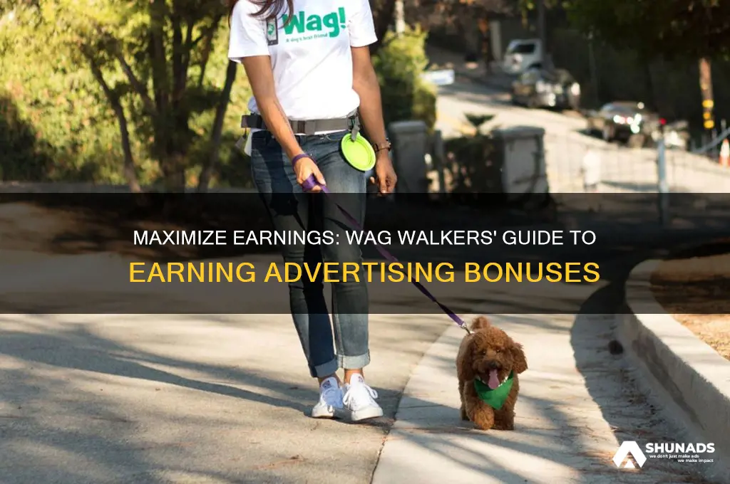 how can a wag walker earn 1 advertising bonus