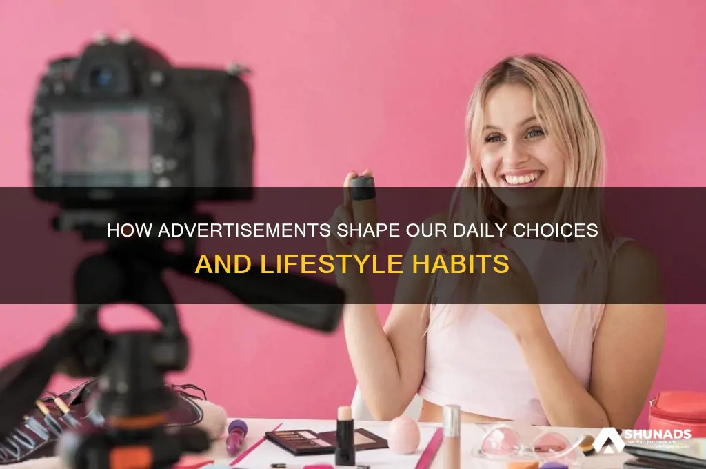how can advertisement influence our lifestyle