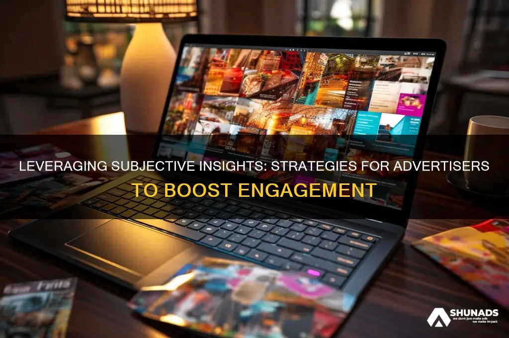 how can advertisers take advantage of subjective information