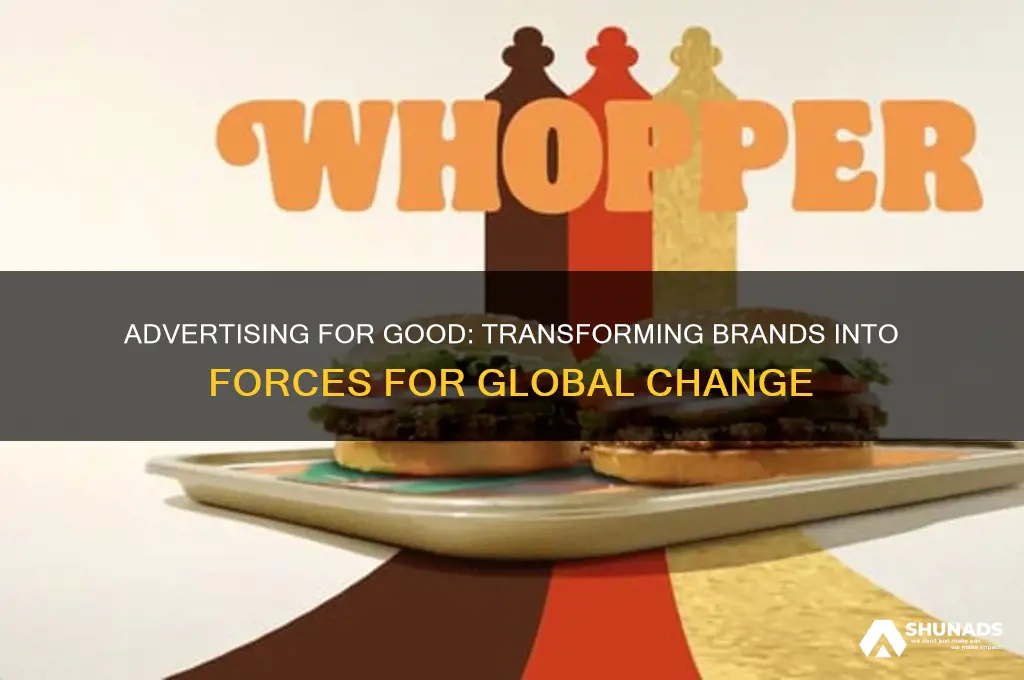 how can advertising be better for the world