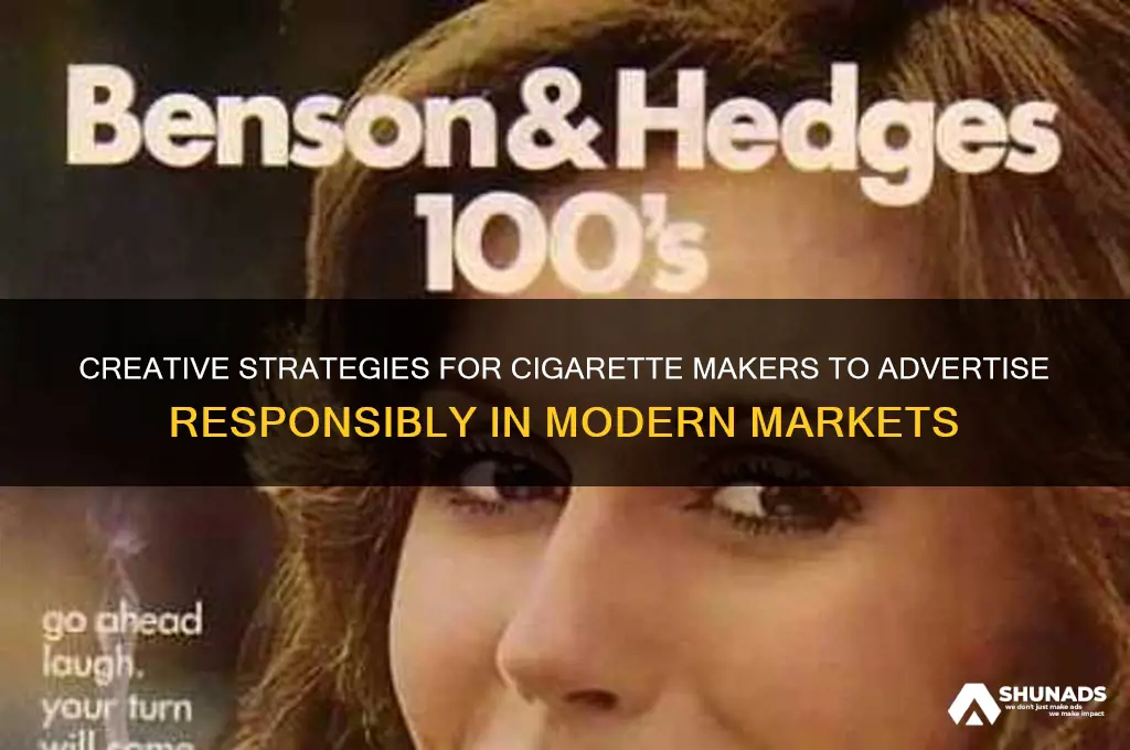 how can cigarette makers advertise