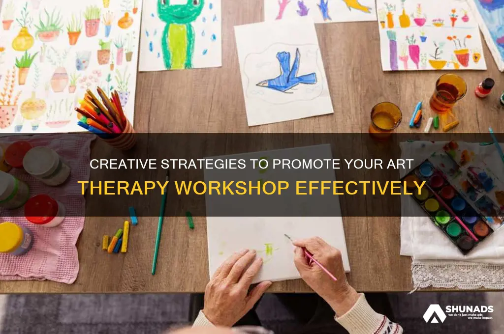how can i advertise a n art therapy workshop
