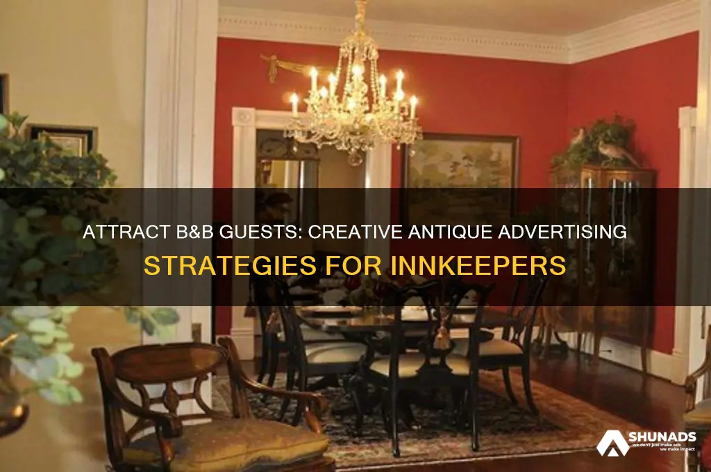 how can i advertise antiques to bed & breakfast