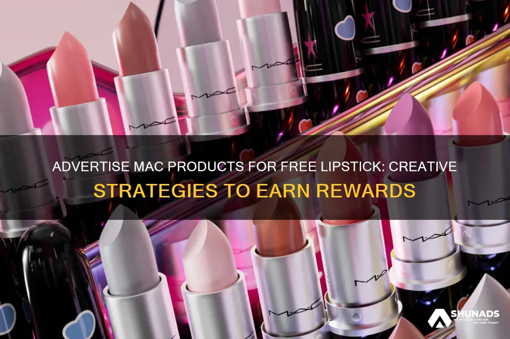 how can i advertise mac products to get free lipstick