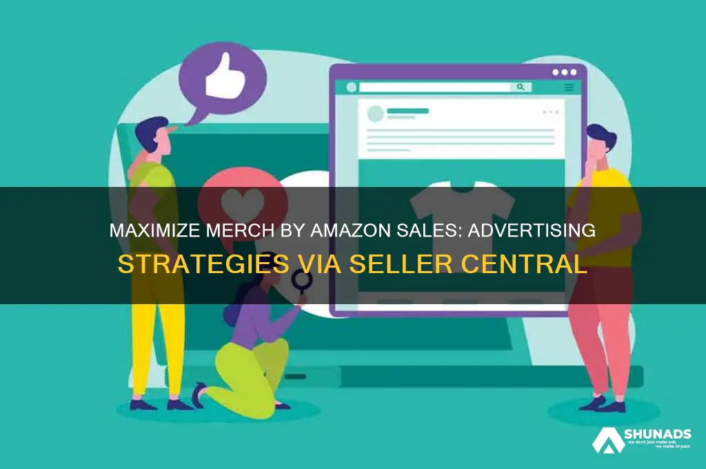 how can i advertise merch by amazon through seller central