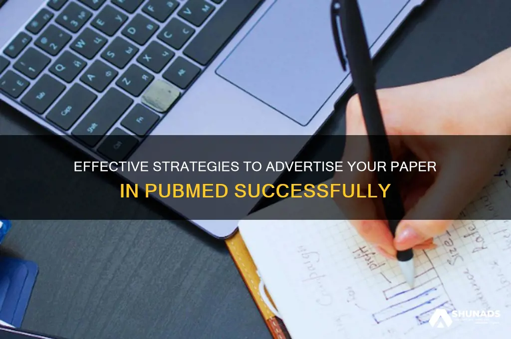 how can i advertise my papaer in pubmed