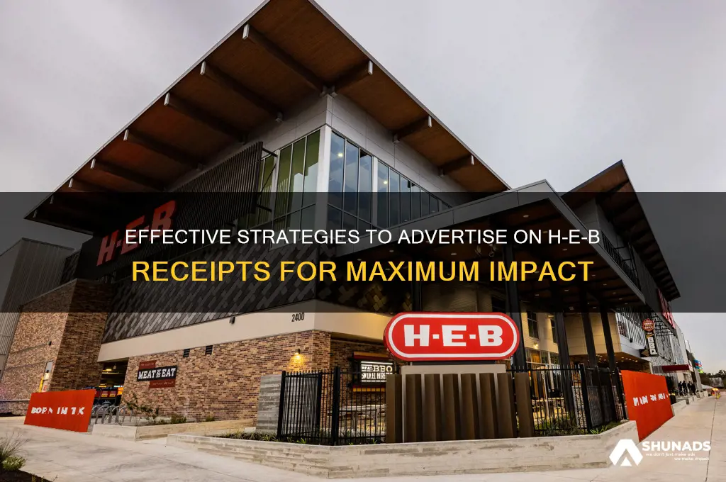 how can i advertise on h e b reciepts