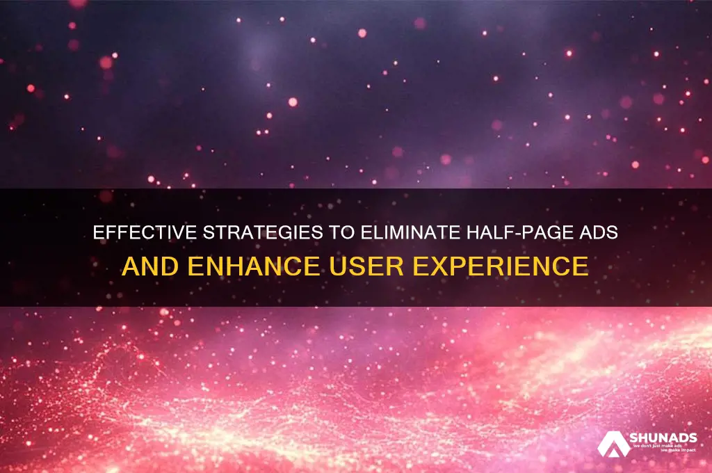 how can i get rid of half page advertising