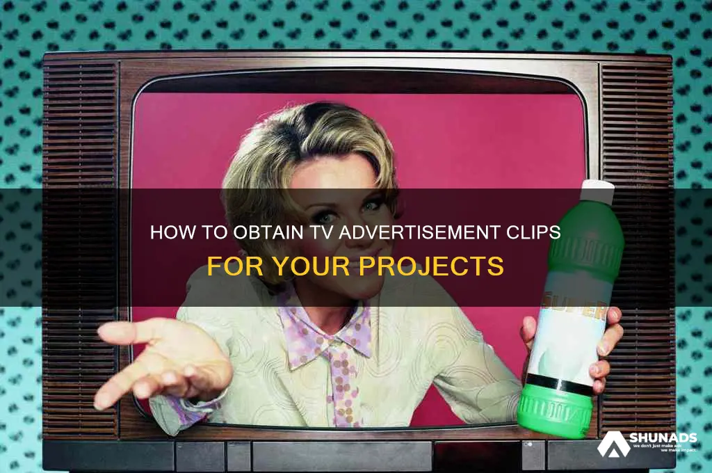 how can i get the tv advertisement clip