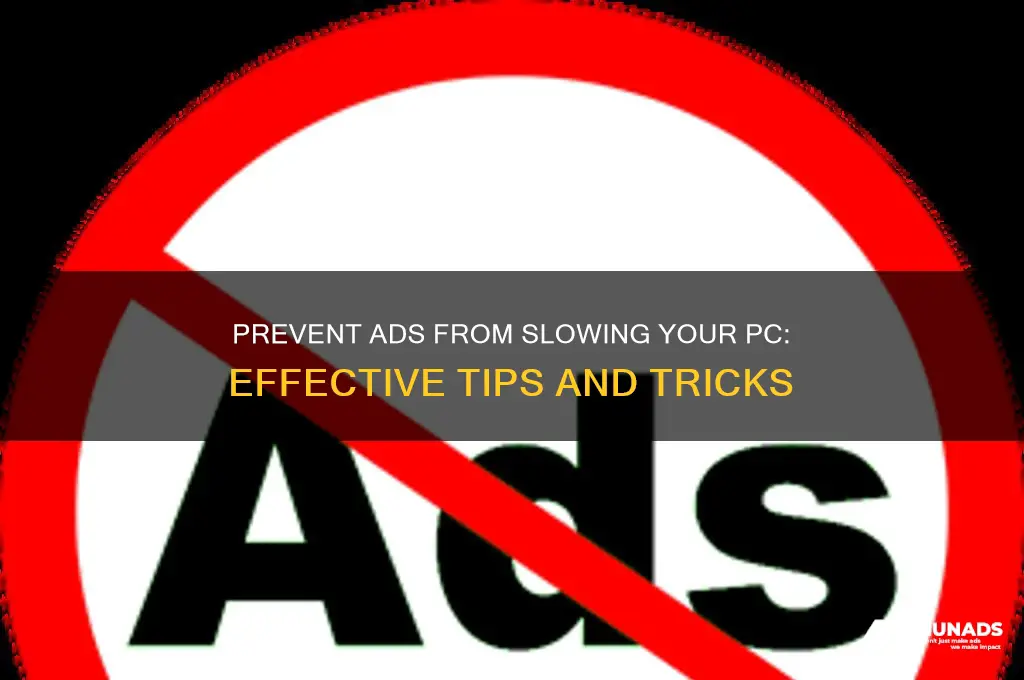 how can i keep page advertisements slowing my pc