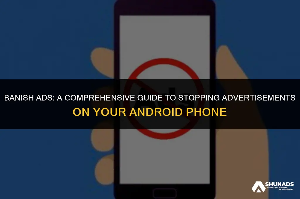 how can i stop advertisements on my android phone