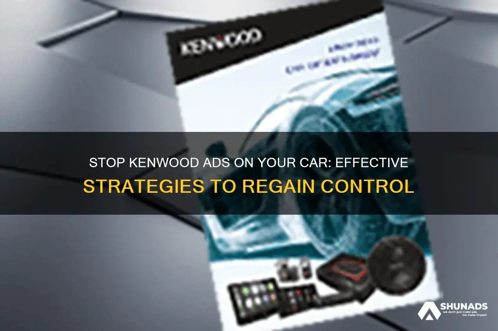 how can i stop kenwood advertising on your car