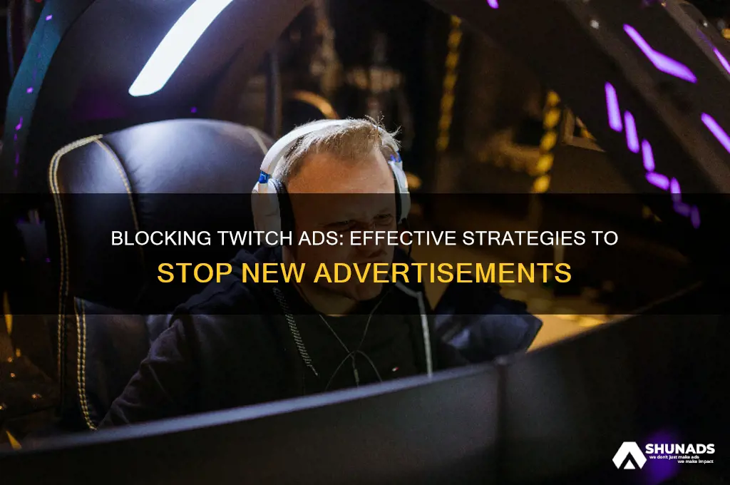 how can i stop the new twitch advertisements