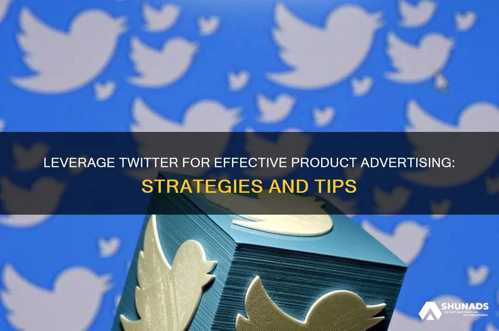 how can i use twitter to advertise my product