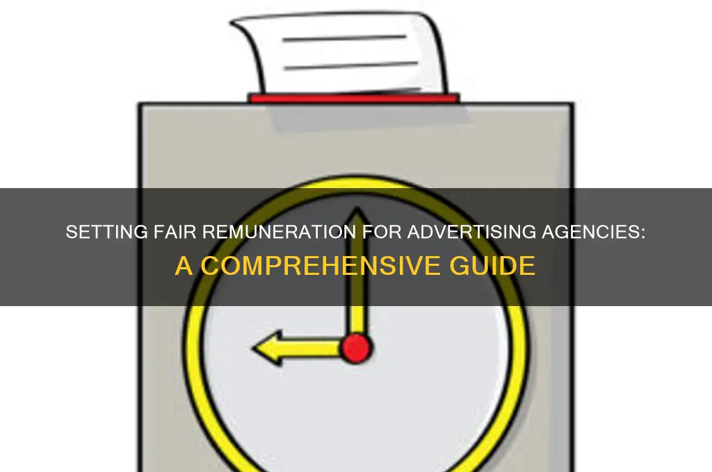 how can remuneration of an advertising agency fixed
