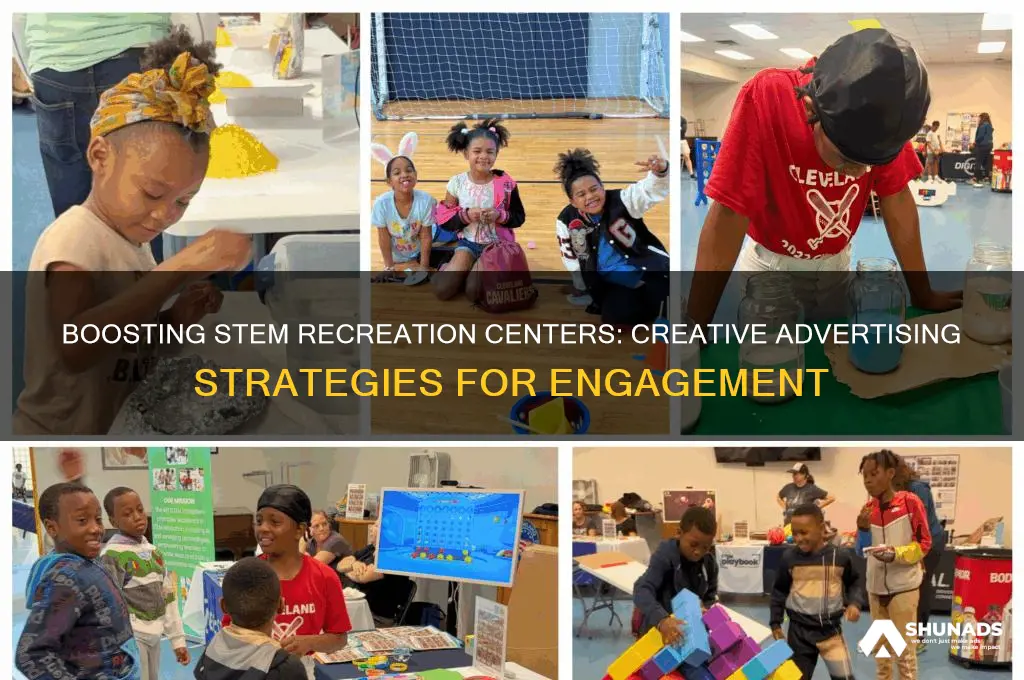 how can stem recreation centersbe advertised