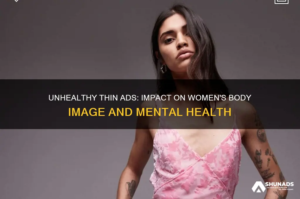 how can unhealthy thin advertisements affect women