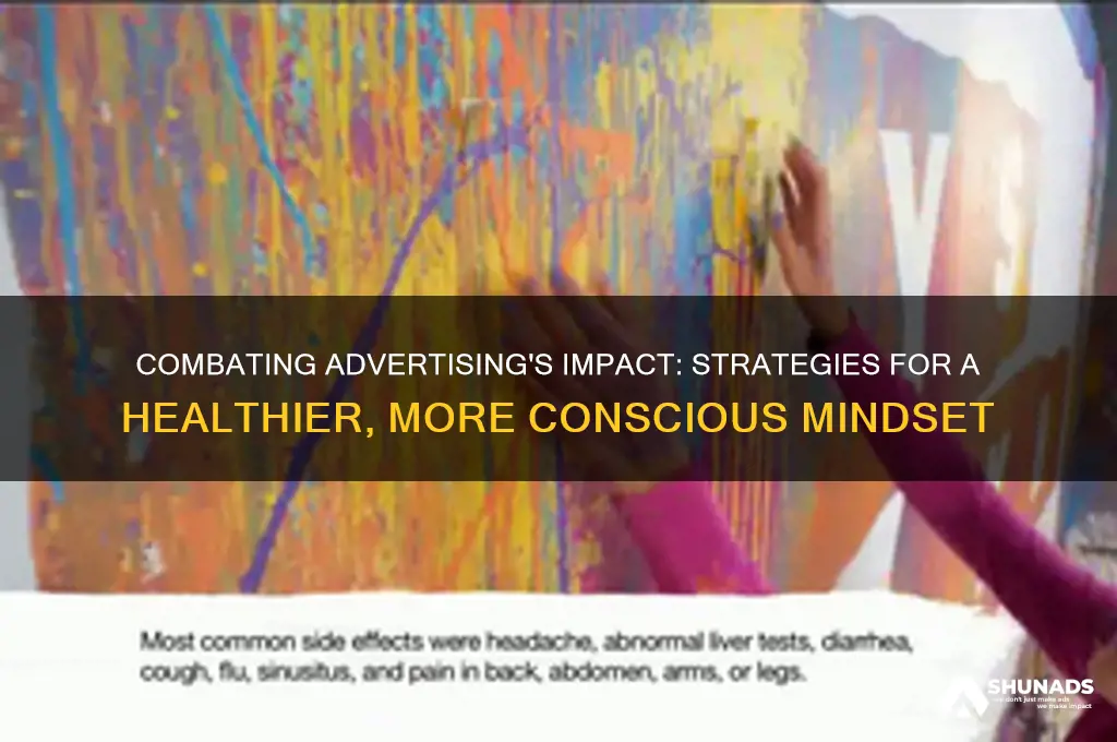 how can we fight the effects of advertising